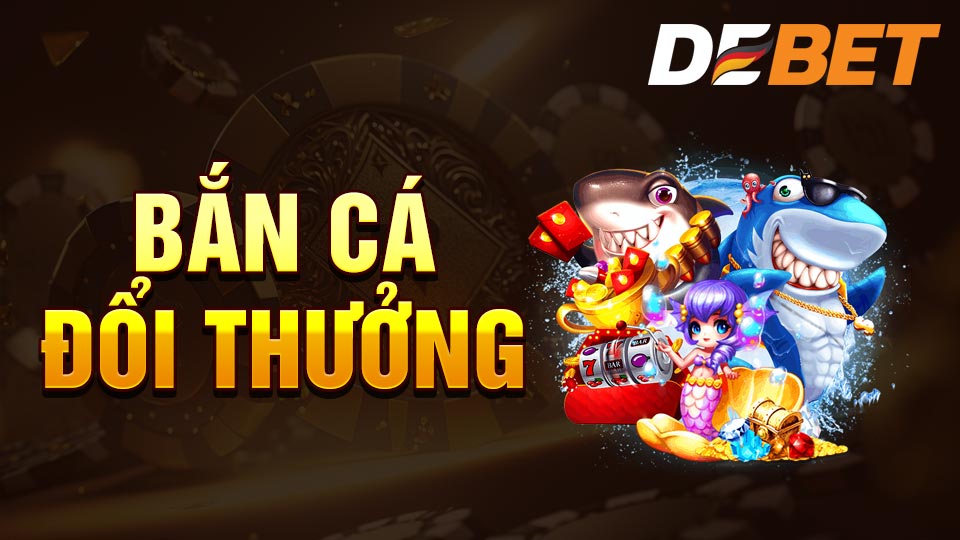 Bắn Cá Đổi Thưởng càng chơi càng mê, trải nghiệm vui vẻ