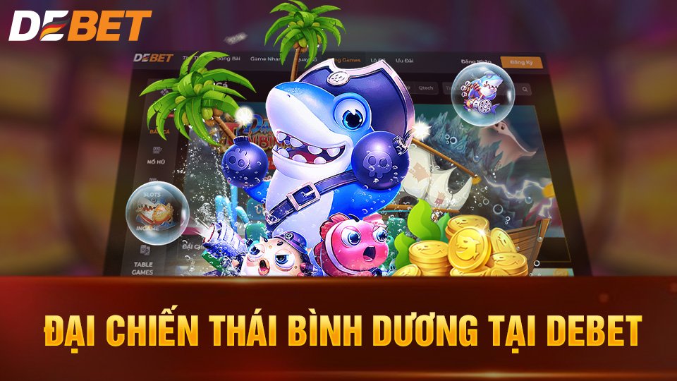 Đại chiến thái bình Dương tại Debet: Game bắn cá siêu hot