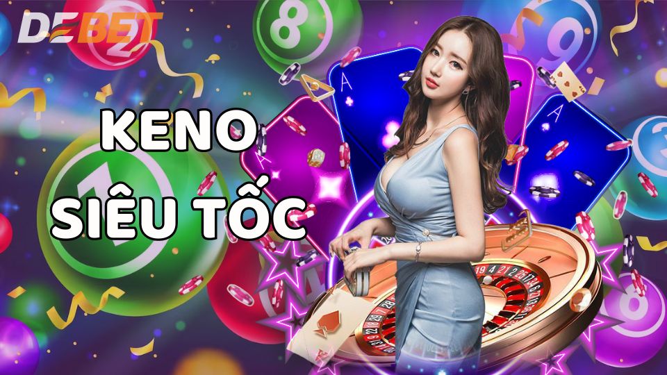 Keno siêu tốc giúp anh em giàu có nhanh chóng