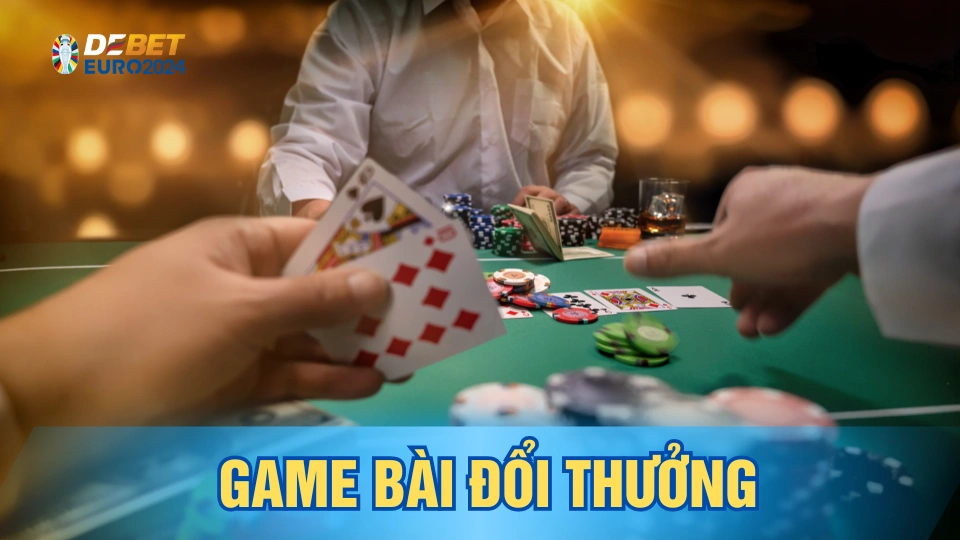 Sảnh game bài đổi thưởng uy tín bậc nhất của Debet