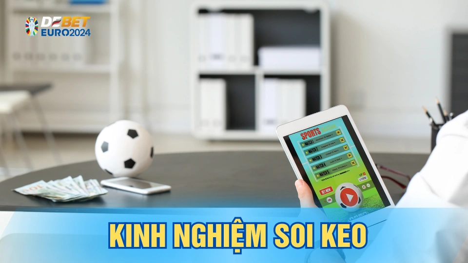 Kinh nghiệm soi kèo chuẩn dành cho bet thủ